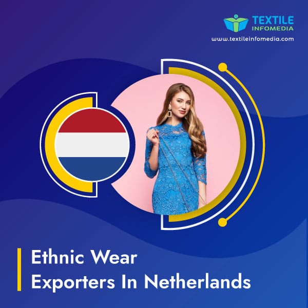Ethnic wear Exporters in Netherlands