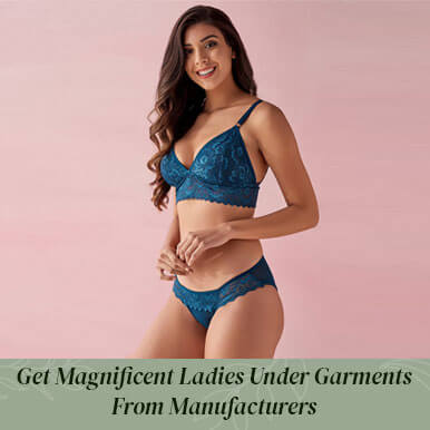 Ladies Under Garments Manufacturers, retailers - Best Ladies inner