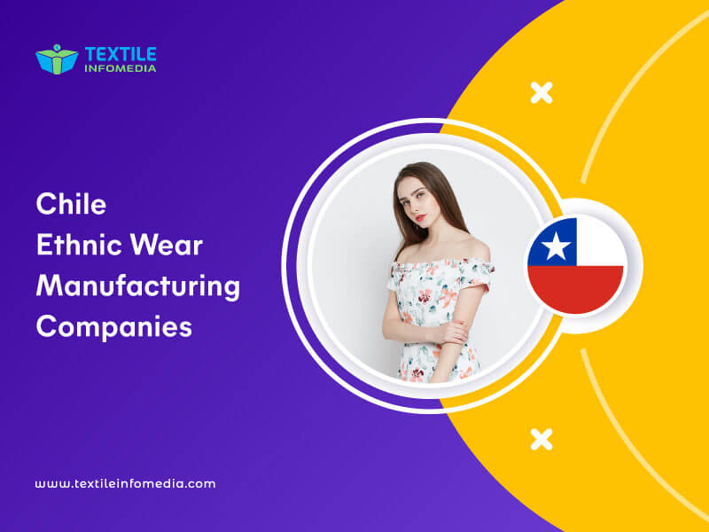 Chile Ethnic wear Manufacturing Companies