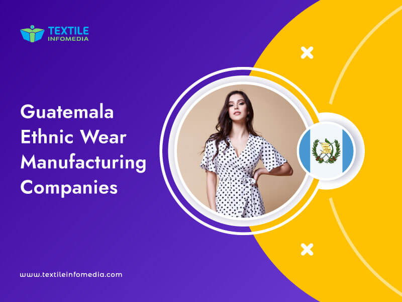 Guatemala Ethnic wear Manufacturing Companies
