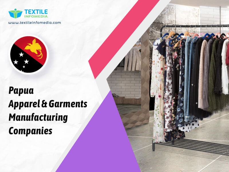 Papua Apparel and garments Manufacturing Companies