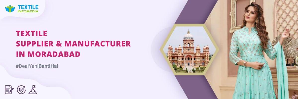 Top Textile Manufacturers and Suppliers in Moradabad