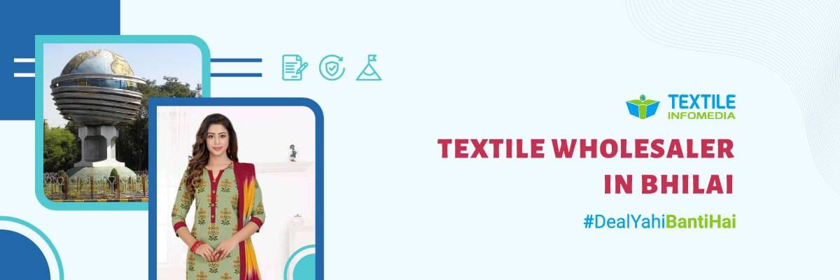 Leading Textile wholesalers from Bhilai