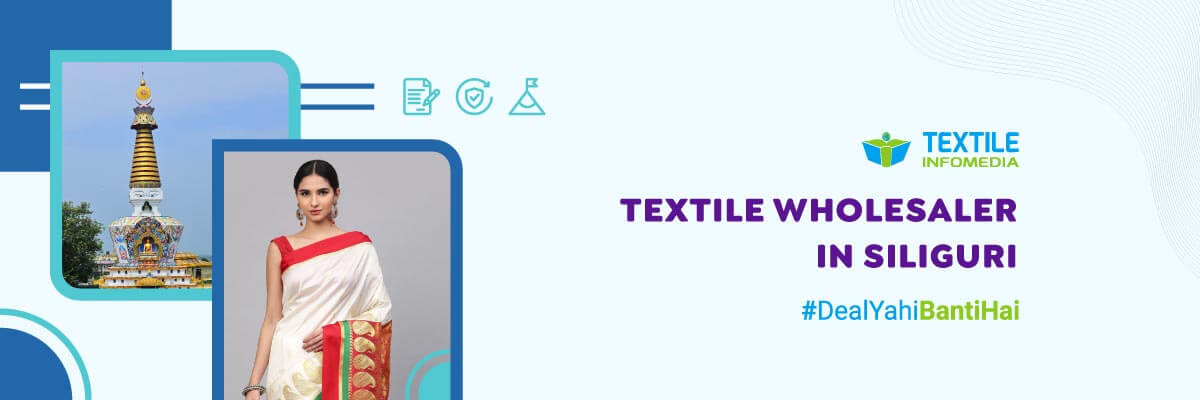 Famous Textile Wholesalers from Siliguri