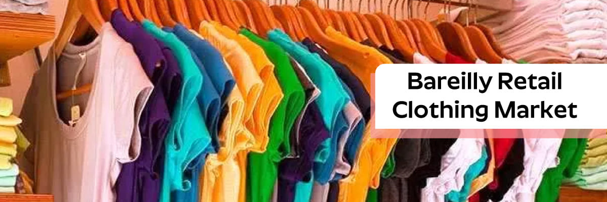 Popular Retail Market in Bareilly- Bareilly Textile Market