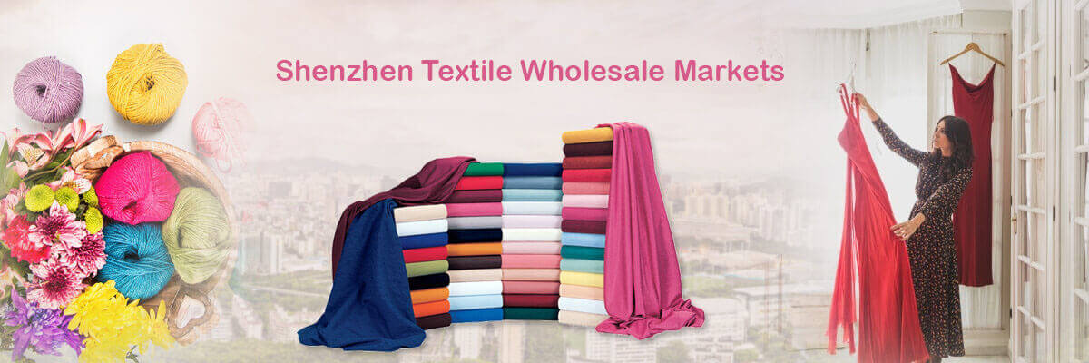 Shenzhen Textile Wholesale Markets for Fabric shopping