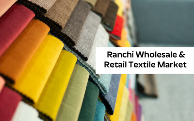 Ranchi Wholesale And Retail Textile Market