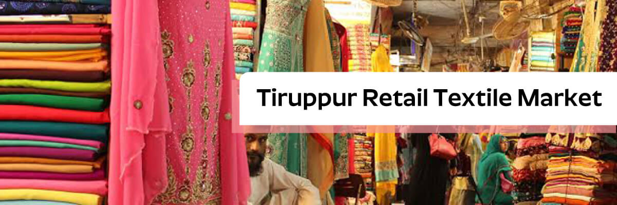 retail textile market in Tiruppur, list of Tiruppur Textile and cothing market