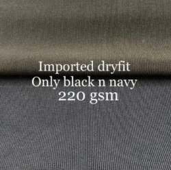 Dry Fit Imported 220 GSM fabric 